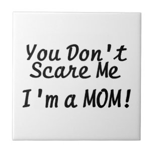 Você não faz susto mim Im um azulejo da mamã