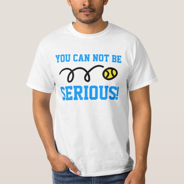 Você não pode ser sério! Camiseta tênis (Frente)