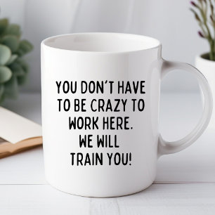 Você Não Precisa Ser Loucamente Engraçado Caneca d