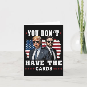 Você não tem os cartões com a bandeira trump-vance