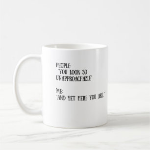 Você olha a caneca tão Unapproachable