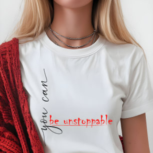 Você pode ser imparável - Camisa-T para mulheres