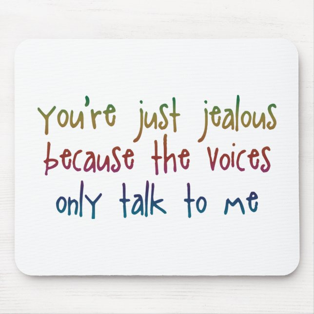 Você só está com ciúmes porque o Mousepad (Frente)