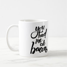 Você teve-me no bacon - caneca engraçada das