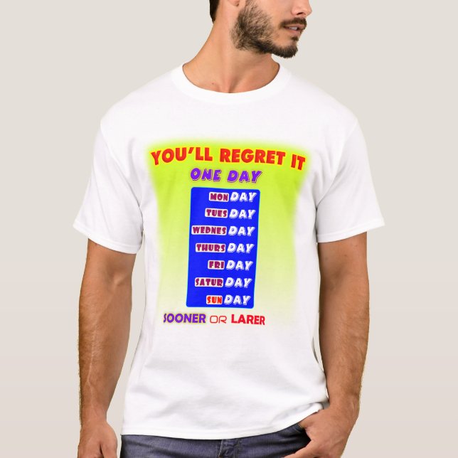 Você Vai Se Arrepender Algum Dia, Camiseta Tipográ (Frente)