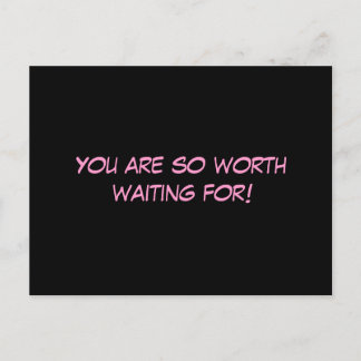 "Você Vale A Pena Esperar!" Cartão Postal