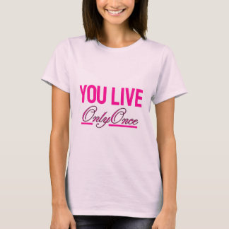 Você Vive Apenas Uma Vez Camiseta Rosa