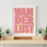 Wanderlust Typografia Wall Art Poster a rosa<br><div class="desc">Ilumine qualquer lugar em sua casa com este legal poster de tipografia rosa com a palavra "Wanderlust" em letras negrito</div>