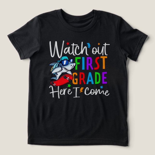 Watch Out First Grade Shirt – Back to School Gifts (Design frontal)