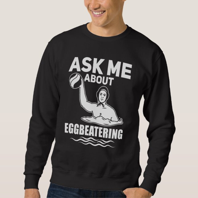 Water Polo Ask Me About Eggbeatering Water Polo (Frente)