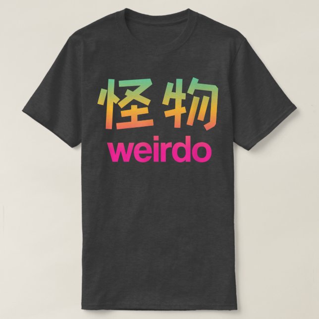 Weirdo em Kanji (Cartas Japonesas) Cópia de Camisa (Frente do Design)
