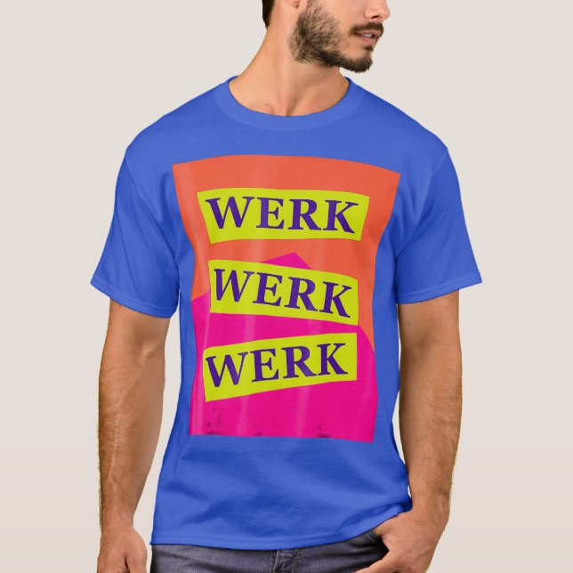 Werk Werq Work - Drag Race camisetas Drag Queen (Frente)