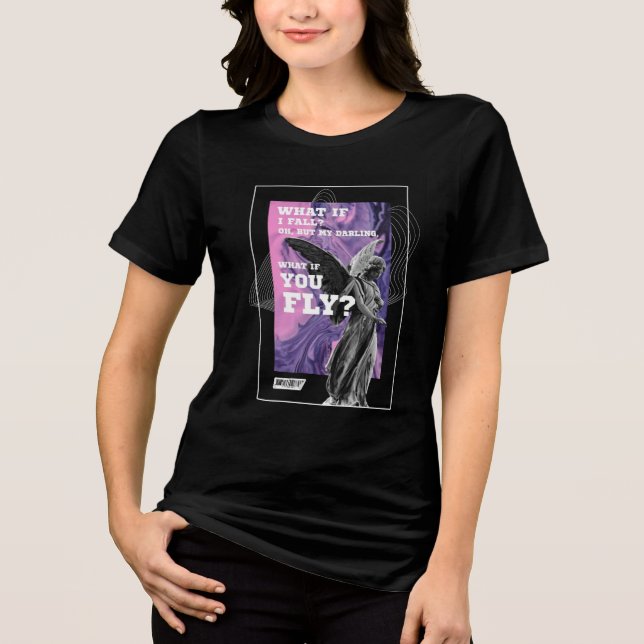 What If You Fly Motivational Typography Tee (Frente)