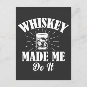 Whiskey me fez fazer isso cartão postal