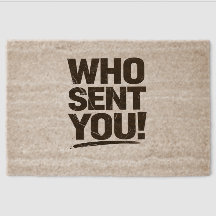 Who Sent You! Coir Mat
