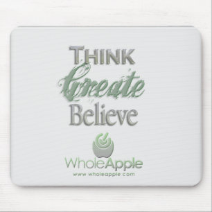 WholeApple Pensar-Criar-Acredita Mousepad