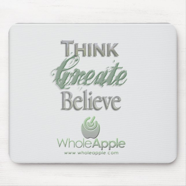 WholeApple Pensar-Criar-Acredita Mousepad (Frente)