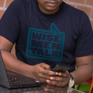 "Wise men talk" significa citar camiseta azul-lacr