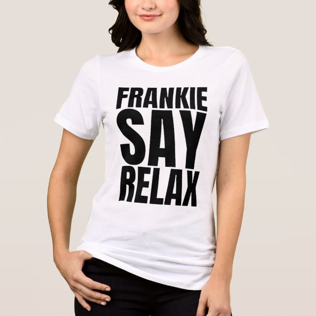 Women's Frankie Say Relax Tshirt (Frente)