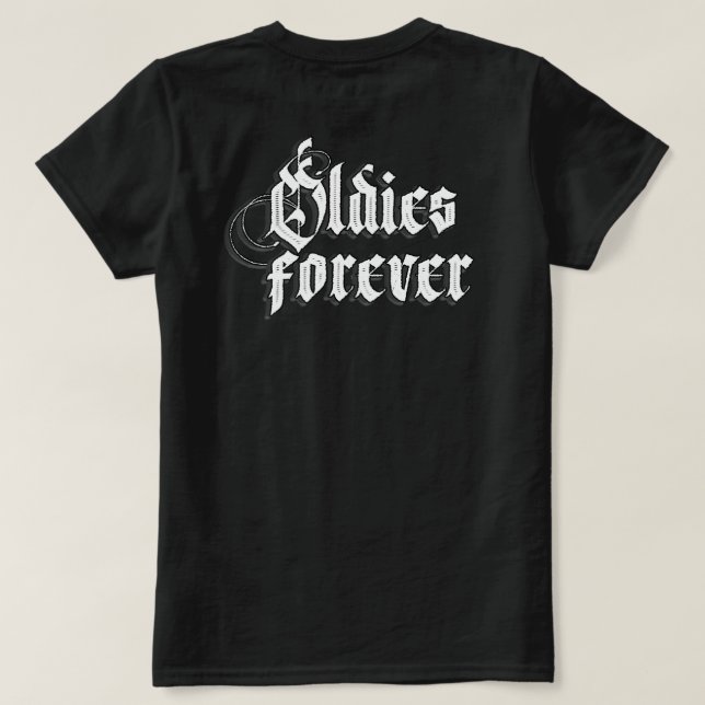 Womens Oldies para sempre - Camisa personalizada (Verso do Design)