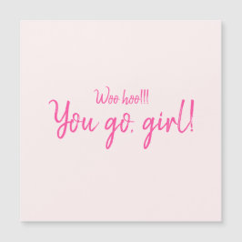 "Woo hoo you go, girl" Quitação Motivacional Rosa 