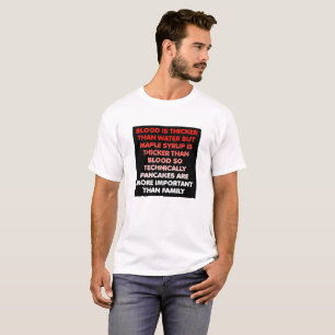 Xarope de Bordo é Mais Espesso que a Água Camiseta