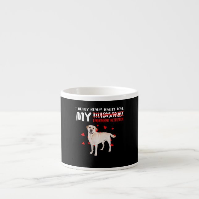 Xícara De Espresso Cachorro | Eu Amo Realmente O Meu Labrador Retriev (Frente)