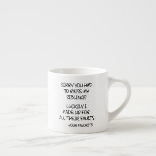 Xícara De Espresso Desculpe Por Ter Levantado Minhas Irmãos - Seu Fav
