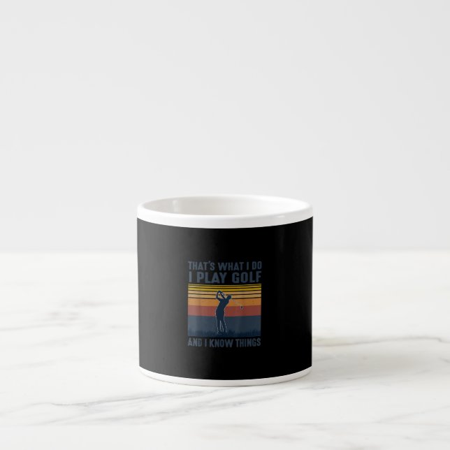 Xícara De Espresso É O Que Eu Faço, Eu Toco Golfe E Sei Coisas (Frente)