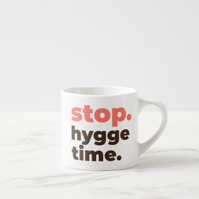 Xícara De Espresso Espresso Mug - Stop. Hygge Time. (Direita)