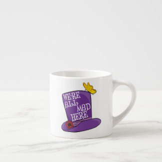 Xícara De Espresso Estamos todos loucos aqui - Chapéu Mad Hatter