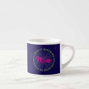 Xícara De Espresso Eu Adoro Quando Minha Mãe Me Chama de Princesa-951