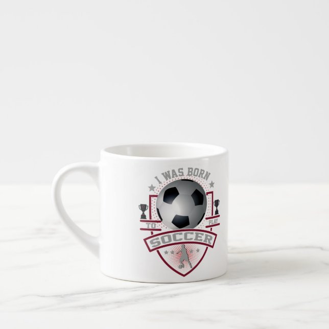 Xícara De Espresso Eu Era Nascer De Jogar Futebol (Esquerda)