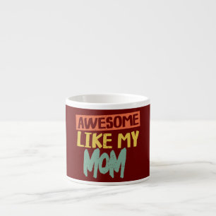 Xícara De Espresso Incrível Como Minha Mãe Mãe Engraçado Pai Piada