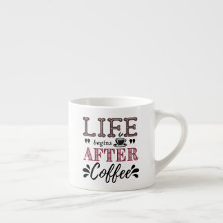 Xícara De Espresso Life begins after coffee