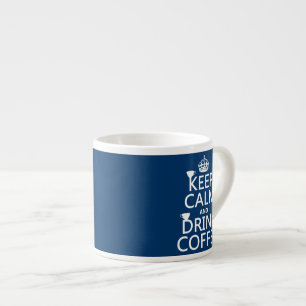 Xícara De Espresso Mantenha café calmo e da bebida - todas as cores