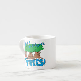 Xícara De Espresso Não se meta com as ÁRVORES!