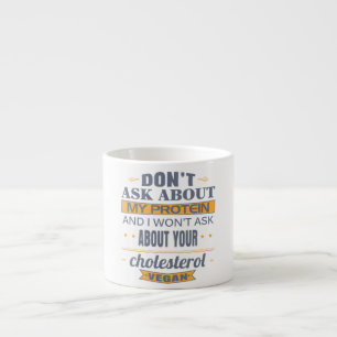 Xícara De Espresso O Vegan não inquire sobre minha proteína