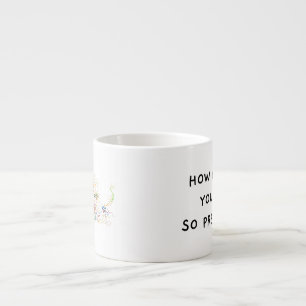 Xícara De Espresso Por que você é tão bonito? Stratodino Princess