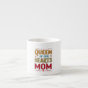 Xícara De Espresso Rainha dos Nossos Corações Mãe Espresso Mug