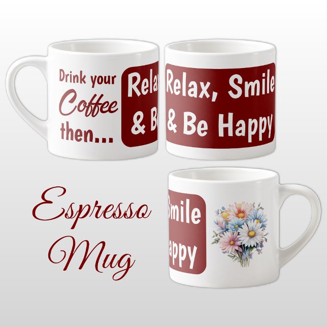 Xícara De Espresso Relaxe sorria seja feliz com flores de gerbera ent (Criador carregado)