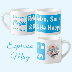 Xícara De Espresso Relaxe sorria seja feliz gerbera flores azul