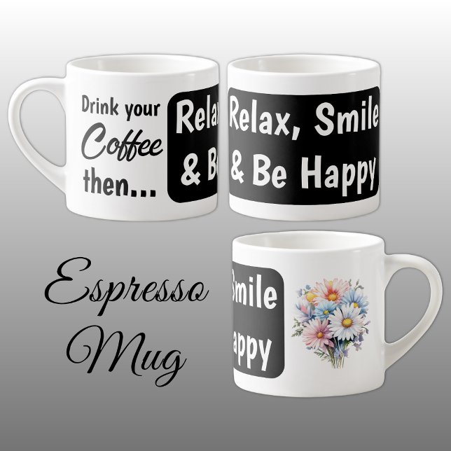 Xícara De Espresso Relaxe sorria seja feliz gerbera flores preto (Criador carregado)