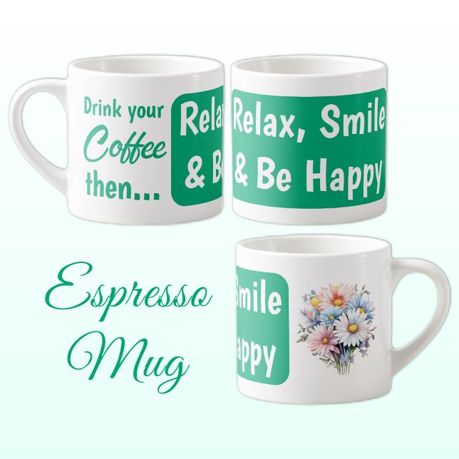 Xícara De Espresso Relaxe sorria seja feliz gerbera flores verde (Criador carregado)