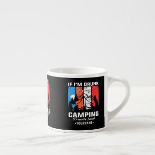 Xícara De Espresso Se eu Bebado é minha culpa de acampar amigos