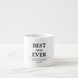 Xícara De Espresso Simple Custom Design Best Mom Ever Mothers Gift