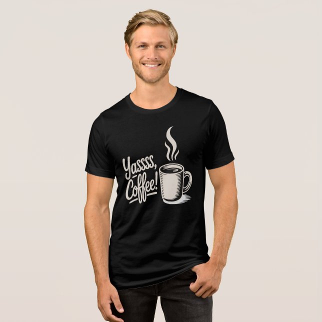Yassss Coffee Vibes Tee  (Frente Completa)