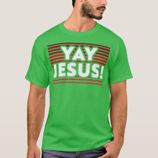 Yay Jesus Cristo Cristão Camisa que Celebra Jesus
