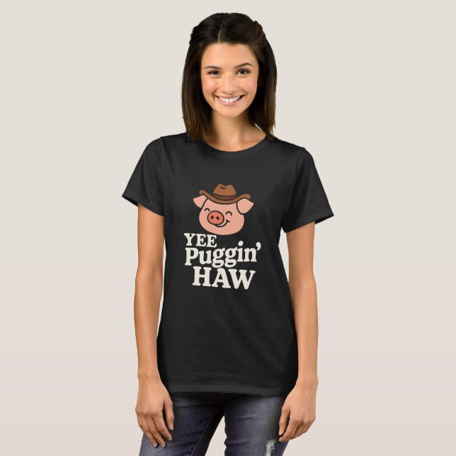 YEE Puggin' HAW Camisa engraçada de gado Cowboy  (Frente Completa)