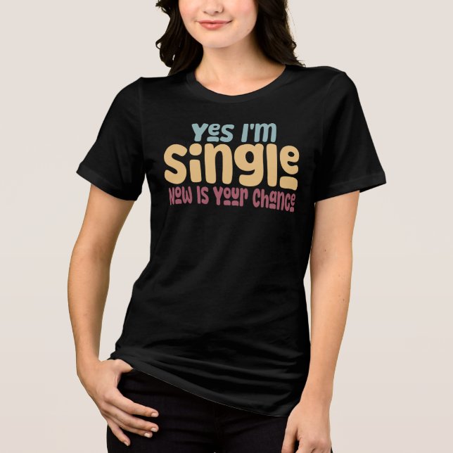 Yes I'm Single Now Is Your Chance (Frente)